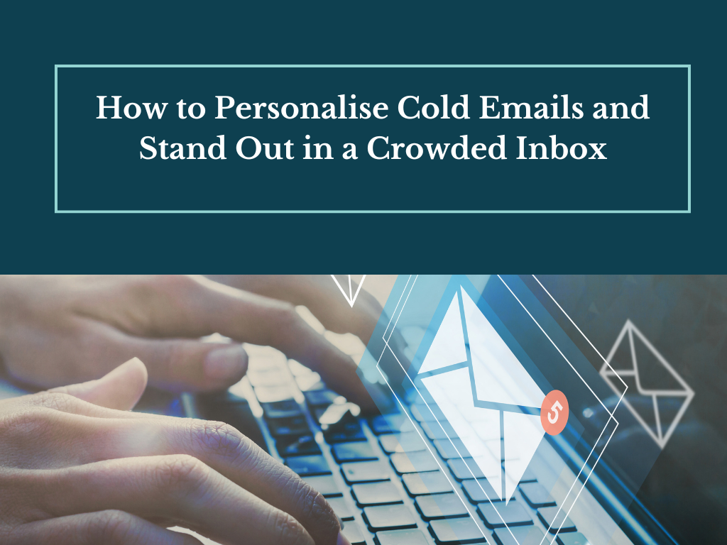 How to personalise cold emails with purpose